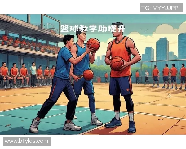 提升篮球个人能力的科学训练方法与技巧解析 提升篮球个人能力的科学训练方法与技巧解析